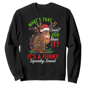 Funny Christmas Vacation Squirrel Movie Sweatshirt Whats That Sound You Hear It It Is A Funny Squeaky Sound TS11 Black Print Your Wear