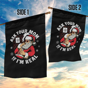 Funny Christmas Santa Ask Your Mom If I Am Real Garden Flag Dirty Xmas Santa Mom TS11 Print Your Wear