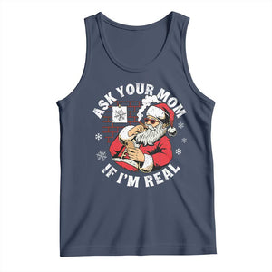 Funny Christmas Santa Ask Your Mom If I Am Real Tank Top Dirty Xmas Santa Mom TS11 Navy Print Your Wear