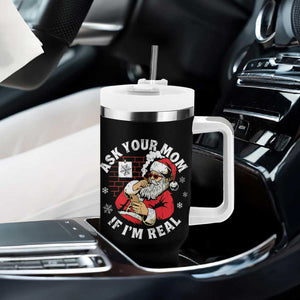 Funny Christmas Santa Ask Your Mom If I Am Real Tumbler With Handle Dirty Xmas Santa Mom TS11 Print Your Wear