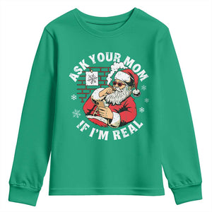 Funny Christmas Santa Ask Your Mom If I Am Real Youth Sweatshirt Dirty Xmas Santa Mom TS11 Irish Green Print Your Wear