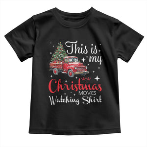 This Is My Christmas Movie Watching Toddler T Shirt Vintage Red Truck TS11 Black Print Your Wear
