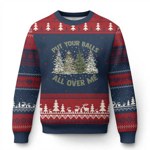 Funny Christmas Adult Humor Ugly Christmas Sweater Put Your Balls All Over Me Xmas Dirty Joke TS11 Navy Red Print Your Wear