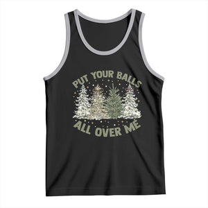 Funny Christmas Adult Humor Tank Top Put Your Balls All Over Me Xmas Dirty Joke - Print Your Wear