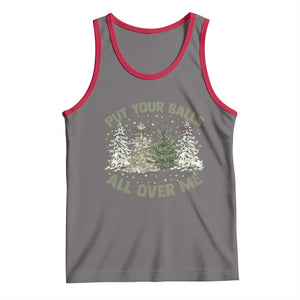 Funny Christmas Adult Humor Tank Top Put Your Balls All Over Me Xmas Dirty Joke TS11 Deep Heather Red Print Your Wear
