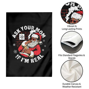 Funny Christmas Black Santa Ask Your Mom If I Am Real Garden Flag Dirty Xmas Santa Mom TS11 Print Your Wear