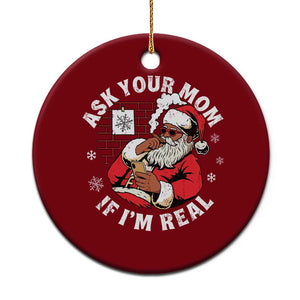 Funny Christmas Black Santa Ask Your Mom If I Am Real Ceramic Ornament Dirty Xmas Santa Mom TS11 1pc Red Print Your Wear