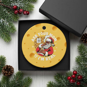 Funny Christmas Black Santa Ask Your Mom If I Am Real Ceramic Ornament Dirty Xmas Santa Mom TS11 1pc Yellow Cheese Print Your Wear