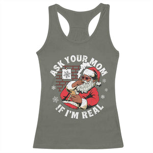 Funny Christmas Black Santa Ask Your Mom If I Am Real Racerback Tank Top Dirty Xmas Santa Mom TS11 Military Green Print Your Wear
