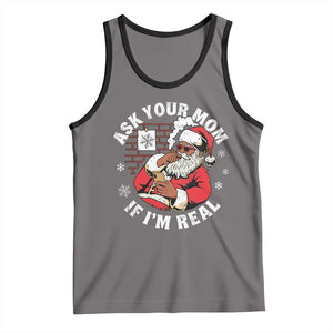 Funny Christmas Black Santa Ask Your Mom If I Am Real Tank Top Dirty Xmas Santa Mom TS11 Deep Heather Black Print Your Wear