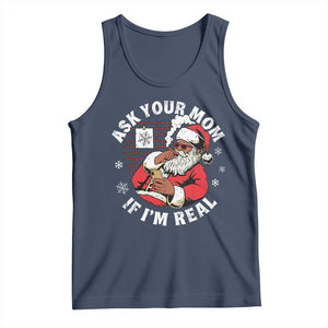 Funny Christmas Black Santa Ask Your Mom If I Am Real Tank Top Dirty Xmas Santa Mom TS11 Navy Print Your Wear