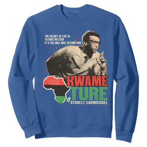 Stokely Carmichael Quote Sweatshirt The Secret Of Life Is To Have No Fear It's The Only Way To Function TS11 Royal Blue Print Your Wear