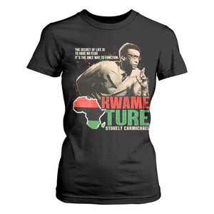Stokely Carmichael Quote T Shirt For Women The Secret Of Life Is To Have No Fear It's The Only Way To Function TS11 Black Print Your Wear