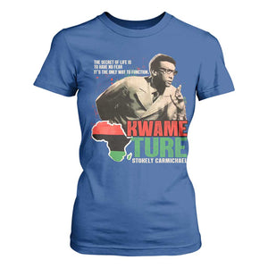 Stokely Carmichael Quote T Shirt For Women The Secret Of Life Is To Have No Fear It's The Only Way To Function TS11 Royal Blue Print Your Wear