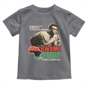 Stokely Carmichael Quote Toddler T Shirt The Secret Of Life Is To Have No Fear It's The Only Way To Function TS11 Charcoal Print Your Wear