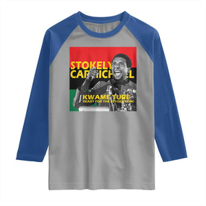 Stokely Carmichael Quote Raglan Shirt Ready For The Revolution Black History Month TS11 Sport Gray Royal Print Your Wear