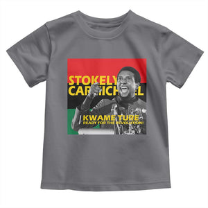 Stokely Carmichael Quote Toddler T Shirt Ready For The Revolution Black History Month TS11 Charcoal Print Your Wear