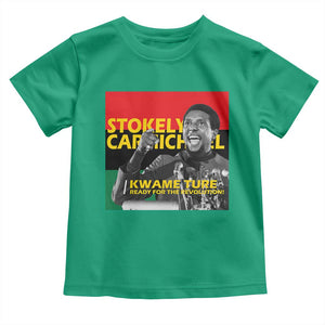 Stokely Carmichael Quote Toddler T Shirt Ready For The Revolution Black History Month TS11 Irish Green Print Your Wear