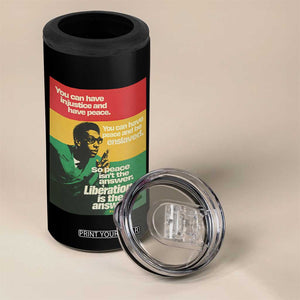 Stokely Carmichael Quote 4 in 1 Can Cooler Tumbler You Can Have Injustice And Have Peace And Be Enslaved TS11 Print Your Wear