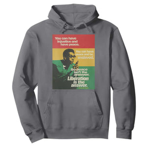 Stokely Carmichael Quote Hoodie You Can Have Injustice And Have Peace And Be Enslaved TS11 Charcoal Print Your Wear