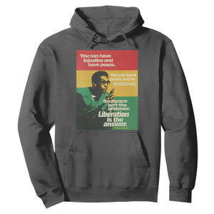 Stokely Carmichael Quote Hoodie You Can Have Injustice And Have Peace And Be Enslaved TS11 Dark Heather Print Your Wear