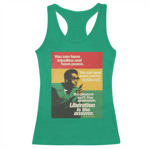 Stokely Carmichael Quote Racerback Tank Top You Can Have Injustice And Have Peace And Be Enslaved TS11 Irish Green Print Your Wear
