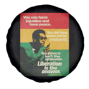 Stokely Carmichael Quote Spare Tire Cover You Can Have Injustice And Have Peace And Be Enslaved TS11 Print Your Wear