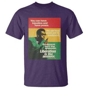 Stokely Carmichael Quote T Shirt You Can Have Injustice And Have Peace And Be Enslaved TS11 Purple Print Your Wear