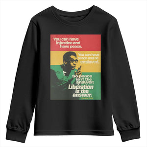 Stokely Carmichael Quote Youth Sweatshirt You Can Have Injustice And Have Peace And Be Enslaved TS11 Black Print Your Wear