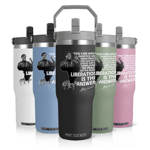 Stokely Carmichael Quote Flip Straw Tumbler You Can Have Injustice And Have Peace And Be Enslaved Black History Month TS11 Print Your Wear