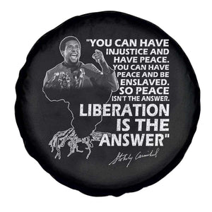 Stokely Carmichael Quote Spare Tire Cover You Can Have Injustice And Have Peace And Be Enslaved Black History Month TS11 Print Your Wear