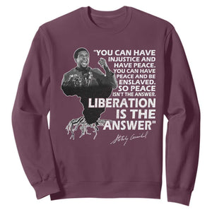 Stokely Carmichael Quote Sweatshirt You Can Have Injustice And Have Peace And Be Enslaved Black History Month TS11 Maroon Print Your Wear