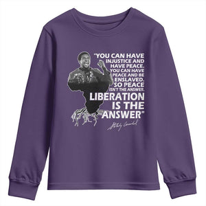 Stokely Carmichael Quote Youth Sweatshirt You Can Have Injustice And Have Peace And Be Enslaved Black History Month TS11 Purple Print Your Wear