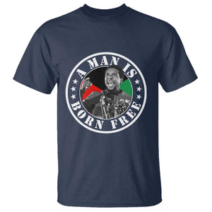 Stokely Carmichael T Shirt A Man Is Born Free Kwame Ture Civil Rights Leader TS11 Navy Print Your Wear