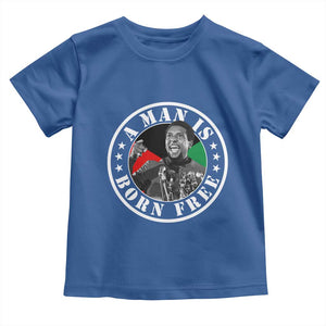 Stokely Carmichael Toddler T Shirt A Man Is Born Free Kwame Ture Civil Rights Leader TS11 Royal Blue Print Your Wear