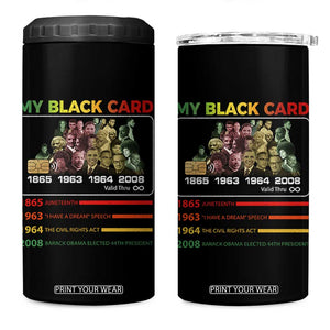 Black History 4 in 1 Can Cooler Tumbler My Black Card Greatest African American Leaders TS11 One Size: 16 oz Black Print Your Wear