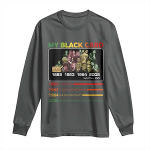 Black History Long Sleeve Shirt My Black Card Greatest African American Leaders TS11 Dark Heather Print Your Wear
