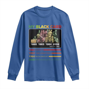 Black History Long Sleeve Shirt My Black Card Greatest African American Leaders TS11 Royal Blue Print Your Wear