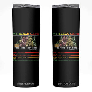 Black History Skinny Tumbler My Black Card Greatest African American Leaders TS11 Black Print Your Wear