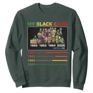 Black History Sweatshirt My Black Card Greatest African American Leaders TS11 Dark Forest Green Print Your Wear