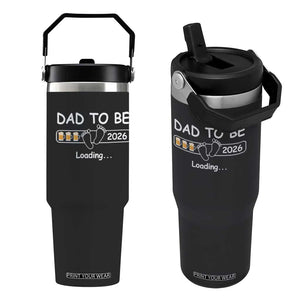 Funny Dad To Be 2026 Loading Flip Straw Tumbler New Dad Beer Lover TS11 One Size: 30 oz Black Print Your Wear