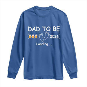 Funny Dad To Be 2026 Loading Long Sleeve Shirt New Dad Beer Lover TS11 Royal Blue Print Your Wear