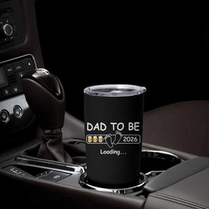 Funny Dad To Be 2026 Loading Tumbler Cup New Dad Beer Lover TS11 Print Your Wear