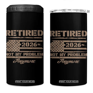 Retired 2026 Not My Problem Anymore 4 in 1 Can Cooler Tumbler Funny Retirement Vintage American Flag TS11 One Size: 16 oz Black Print Your Wear
