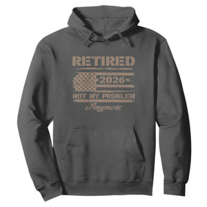 Retired 2026 Not My Problem Anymore Hoodie Funny Retirement Vintage American Flag TS11 Dark Heather Print Your Wear