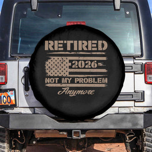 Retired 2026 Not My Problem Anymore Spare Tire Cover Funny Retirement Vintage American Flag TS11 No hole Black Print Your Wear