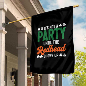 It Is Not A Party Until The Redhead Shows Up Garden Flag Funny Irish St Patricks Day Shamrock TS11 Print Your Wear
