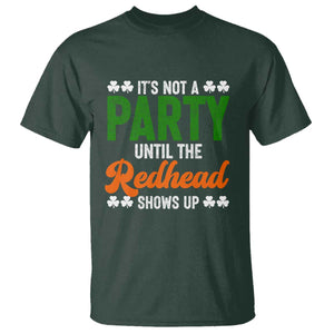 It Is Not A Party Until The Redhead Shows Up T Shirt Funny Irish St Patricks Day Shamrock TS11 Dark Forest Green Print Your Wear