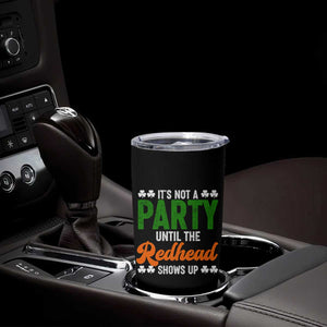It Is Not A Party Until The Redhead Shows Up Tumbler Cup Funny Irish St Patricks Day Shamrock TS11 Print Your Wear