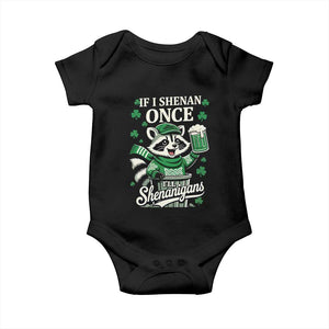 If I Shenan Once I Will Shenanigan Baby Onesie St Patricks Day Raccoon TS11 Black Print Your Wear